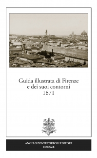 Guida illustrata di Firenze  e dei suoi contorni 1871